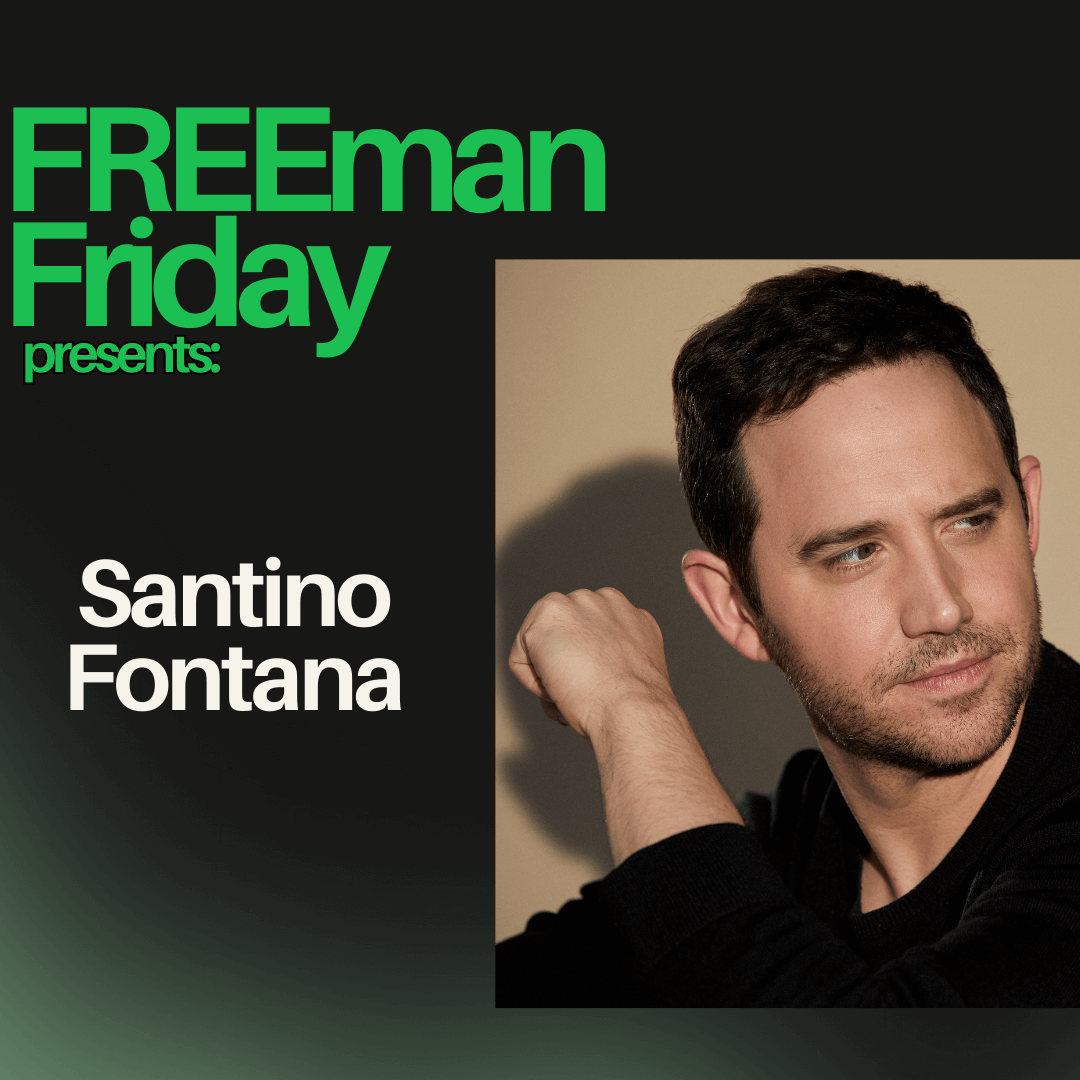 The Freeman Studio A promotional graphic for Freeman Friday featuring Santino Fontana, with his portrait on the right and event text on the left against a black background. New York & Toronto Acting Studio