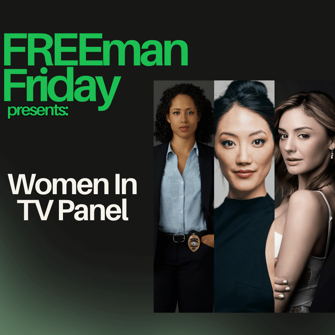 The Freeman Studio A promotional graphic for "FREEmen Friday presents: Women In TV Panel" with three women pictured side by side. New York & Toronto Acting Studio