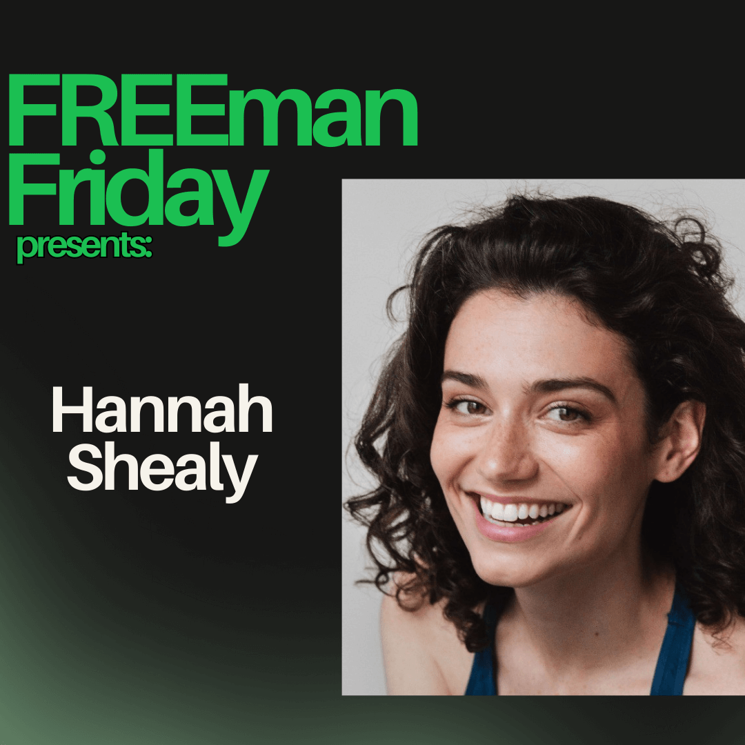 The Freeman Studio A graphic with the text "FREEmen Friday presents: Hannah Shealy" next to a portrait of a smiling woman with curly hair. New York & Toronto Acting Studio