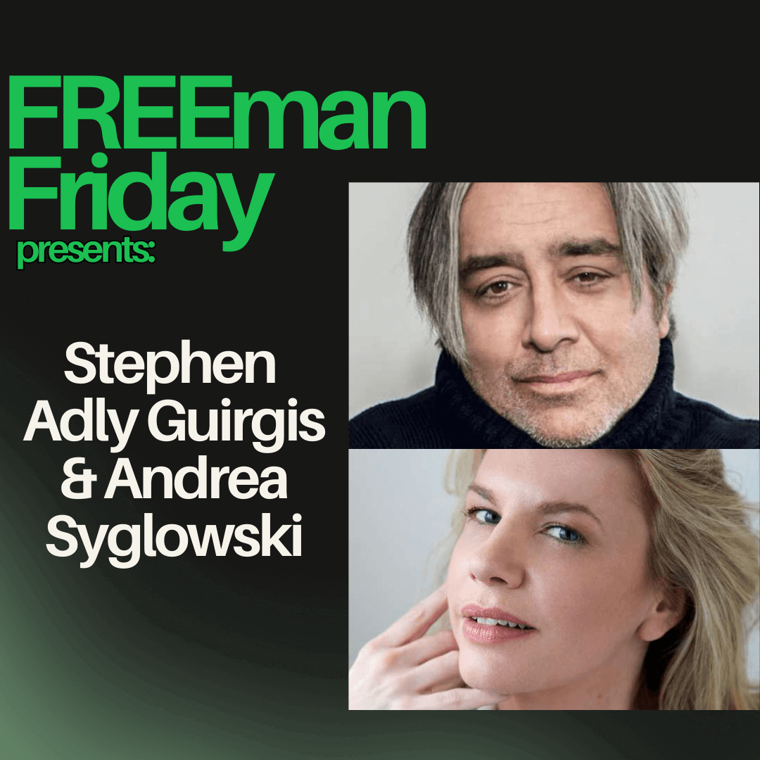 The Freeman Studio A promotional graphic for "FREEmAN Friday" featuring headshots of Stephen Adly Guirgis and Andrea Syglowski, with their names displayed on a black background. New York & Toronto Acting Studio